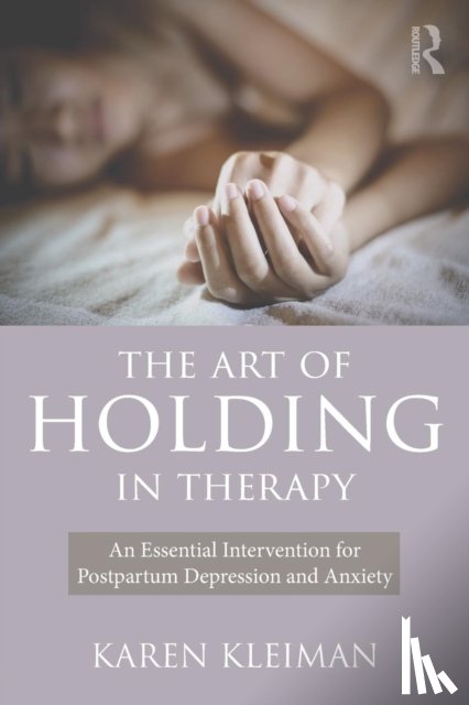 Kleiman, Karen - The Art of Holding in Therapy