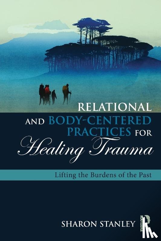 Stanley, Sharon (Private practice - Relational and Body-Centered Practices for Healing Trauma