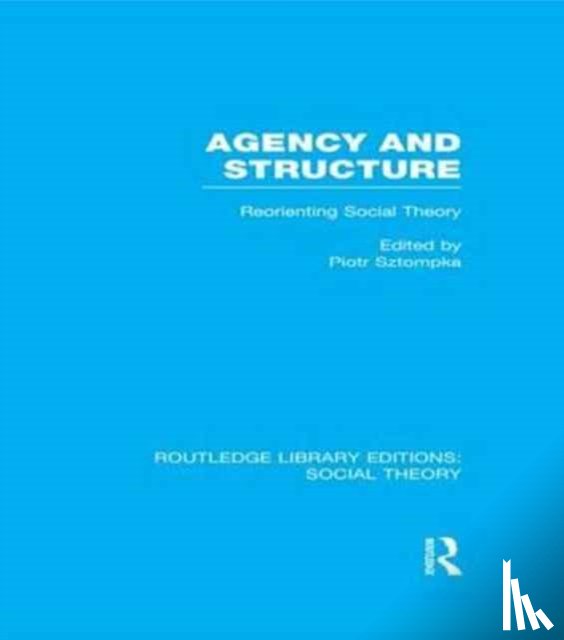 Sztompka, Piotr - Agency and Structure
