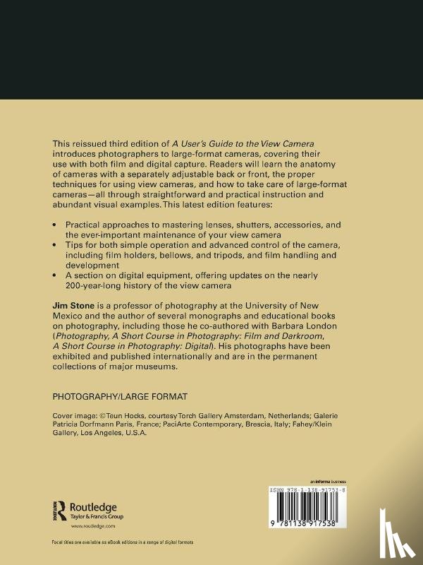 Stone, Jim (Professor of Photography at the University of New Mexico) - A User's Guide to the View Camera