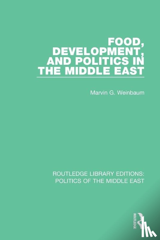 Weinbaum, Marvin G. - Food, Development, and Politics in the Middle East