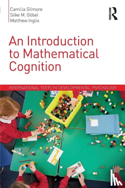 Gilmore, Camilla (Loughborough University, Gobel, Silke M. (University of York, Inglis, Matthew (Loughborough University - An Introduction to Mathematical Cognition
