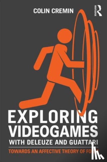 Cremin, Ciara (University of Auckland - Exploring Videogames with Deleuze and Guattari