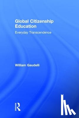 Gaudelli, William (Teachers College - Global Citizenship Education