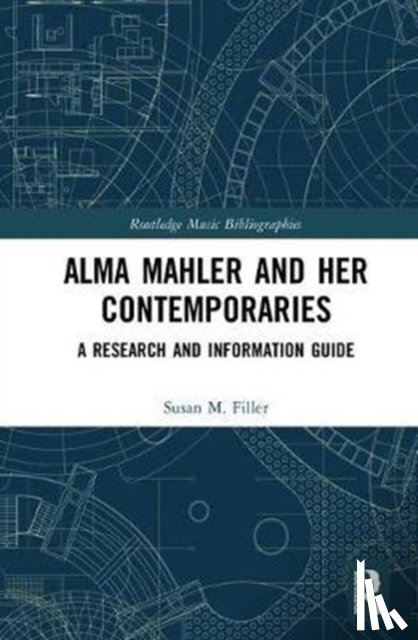 Filler, Susan - Alma Mahler and Her Contemporaries