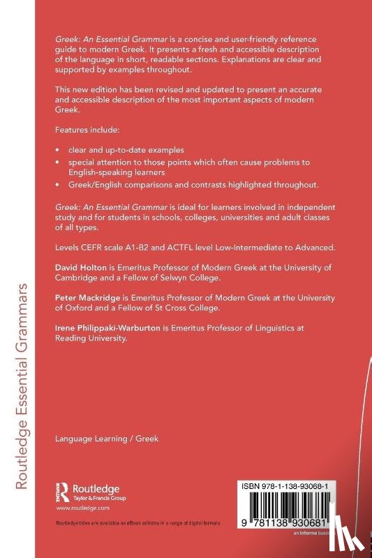 Holton, David (University of Cambridge and Fellow of Selwyn College), Mackridge, Peter (University of Oxford, Philippaki-Warburton, Irene (University of Reading, Georgiafentis, Michalis - Greek: An Essential Grammar