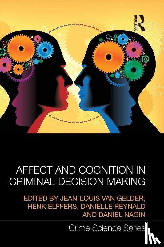  - Affect and Cognition in Criminal Decision Making