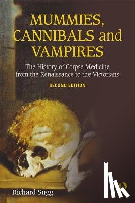 Sugg, Richard (Durham University - Mummies, Cannibals and Vampires