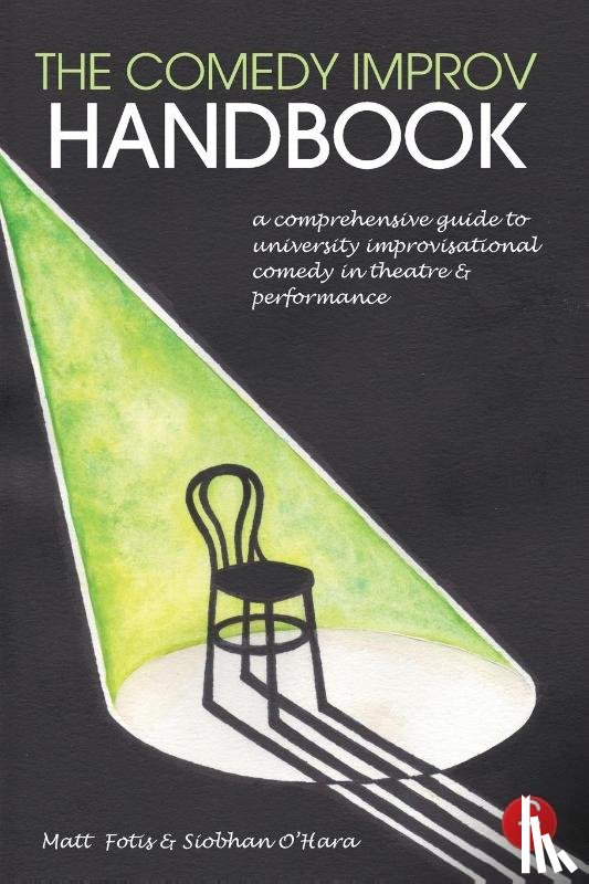 Fotis, Matt, O'Hara, Siobhan - The Comedy Improv Handbook