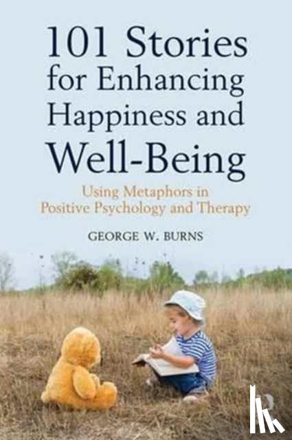 Burns, George W. - 101 Stories for Enhancing Happiness and Well-Being