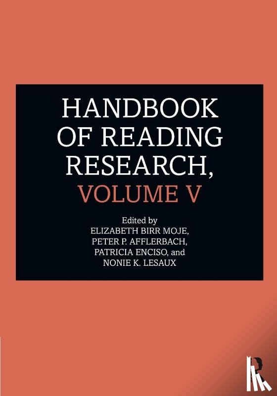 Moje, Elizabeth Birr, Afflerbach, Peter P., Enciso, Patricia, Lesaux, Nonie K - Handbook of Reading Research, Volume V