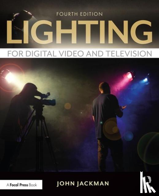Jackman, John - Lighting for Digital Video and Television