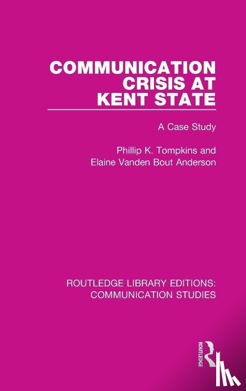 Tompkins, Phillip K., Anderson, Elaine Vanden Bout - Communication Crisis at Kent State