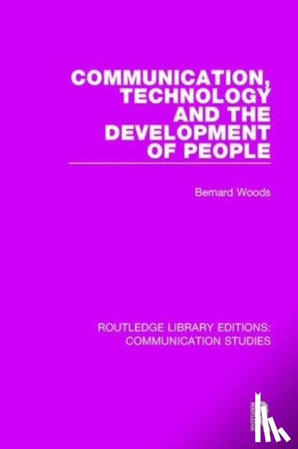 Woods, Bernard - Communication, Technology, and the Development of People