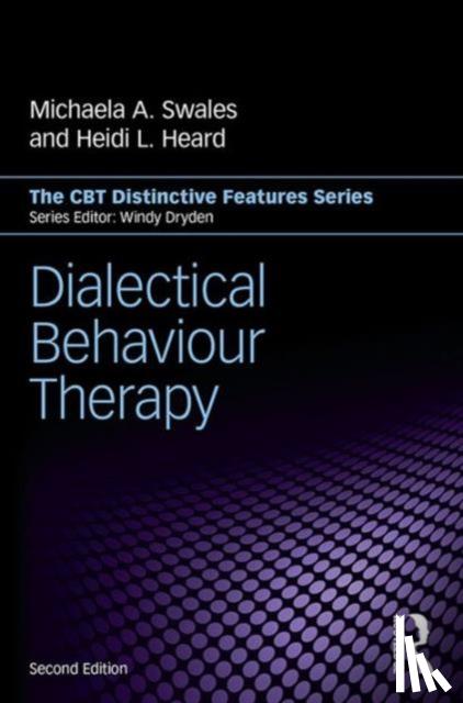 Swales, Michaela A. (University of Wales, Bangor, UK), Heard, Heidi L. (Consultant and Supervisor, St. Louis, USA) - Dialectical Behaviour Therapy