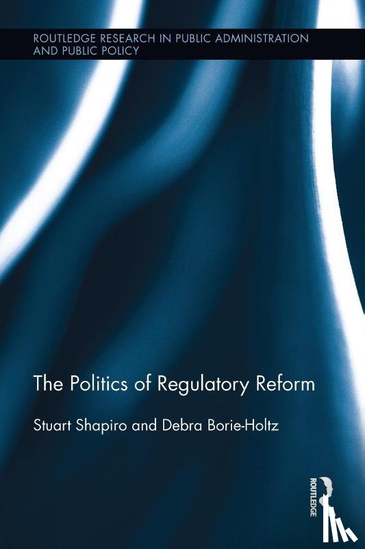 Shapiro, Stuart (Rutgers University, Borie-Holtz, Debra (Rutgers University - The Politics of Regulatory Reform
