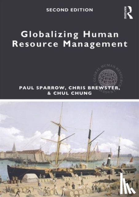 Sparrow, Paul (Lancaster University, Brewster, Chris (University of Reading, Chung, Chul (University of Reading - Globalizing Human Resource Management