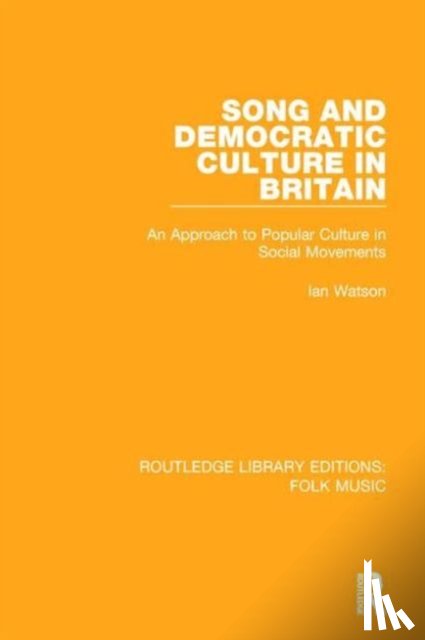 Watson, Ian (Florida Atlantic University, Boca Raton, Florida, USA) - Song and Democratic Culture in Britain
