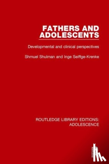 Shulman, Shmuel, Seiffge-Krenke, Inge - Fathers and Adolescents