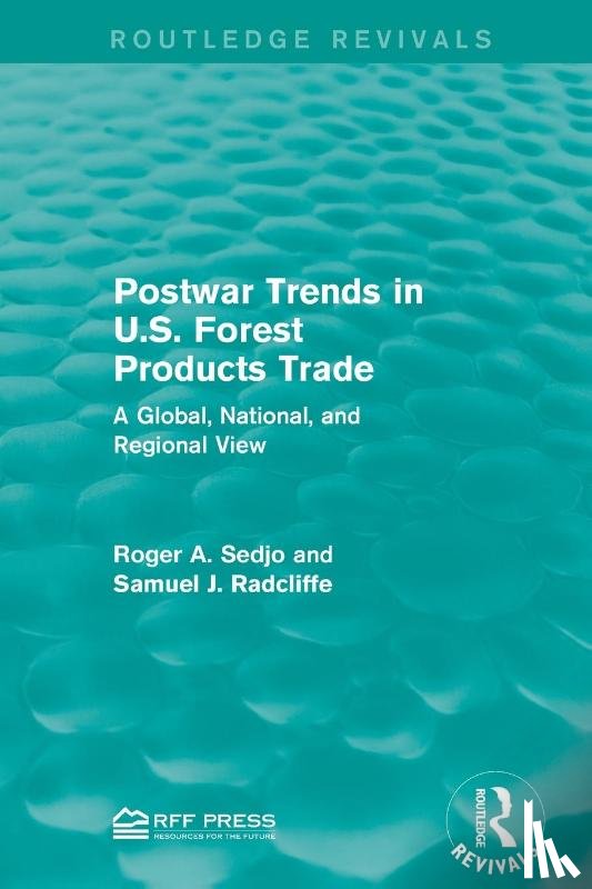 Sedjo, Roger A., Radcliffe, Samuel J. - Postwar Trends in U.S. Forest Products Trade