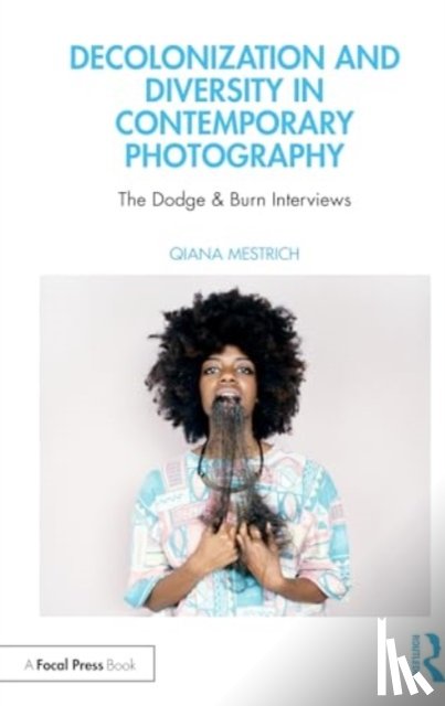 Mestrich, Qiana - Decolonization and Diversity in Contemporary Photography