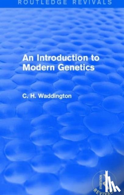 Waddington, C. H. - An Introduction to Modern Genetics