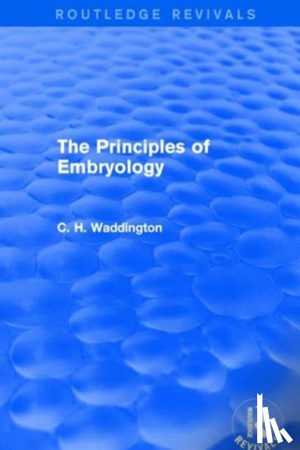 Waddington, C. H. - The Principles of Embryology