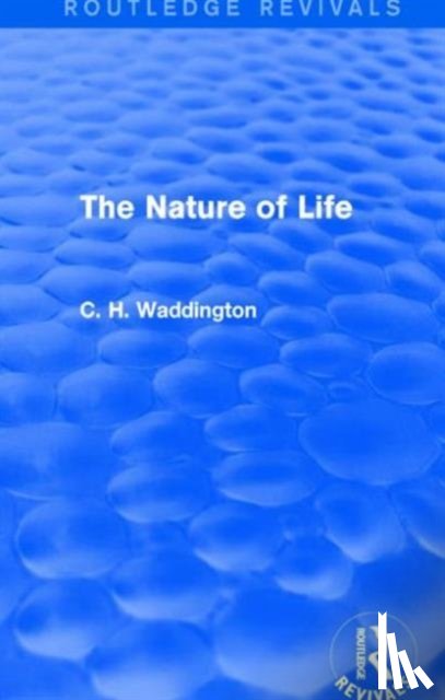 Waddington, C. H. - The Nature of Life