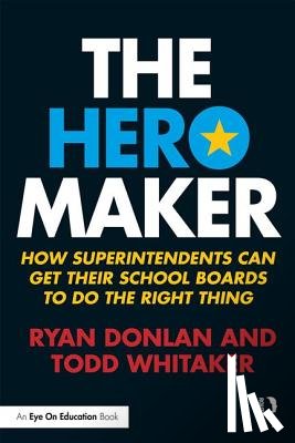 Donlan, Ryan (Indiana State University, USA), Whitaker, Todd (Indiana State University, USA) - The Hero Maker