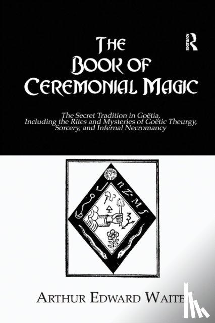 Waite, Arthur Edward - The Book of Ceremonial Magic