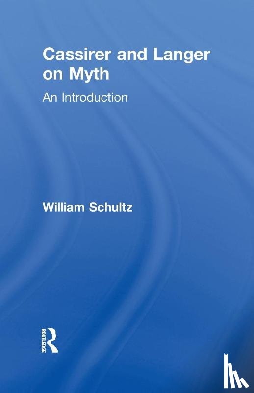 Schultz, William - Cassirer and Langer on Myth
