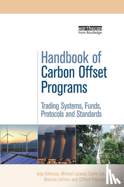 Kollmuss, Anja, Lazarus, Michael, Lee, Carrie, LeFranc, Maurice - Handbook of Carbon Offset Programs