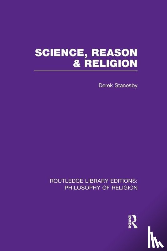 Stanesby, Derek - Science, Reason and Religion
