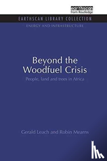 Leach, Gerald, Mearns, Robin - Beyond the Woodfuel Crisis