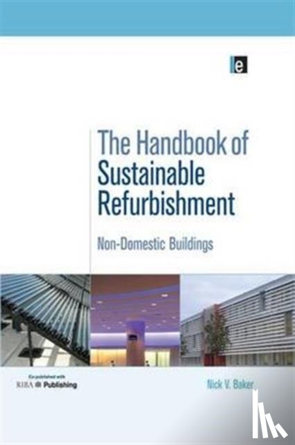 Nick, Baker - The Handbook of Sustainable Refurbishment: Non-Domestic Buildings