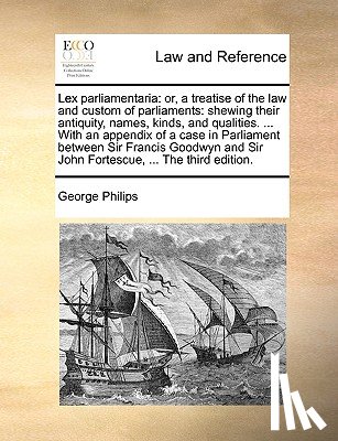 Philips, George - Lex Parliamentaria
