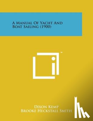 Kemp, Dixon - A Manual of Yacht and Boat Sailing (1900)