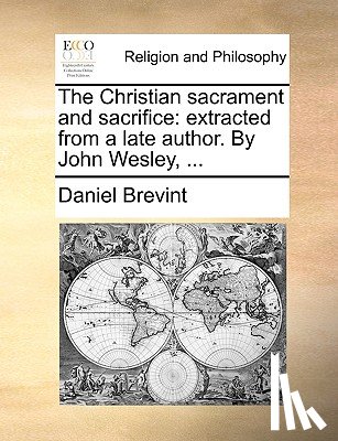 Brevint, Daniel - The Christian Sacrament and Sacrifice