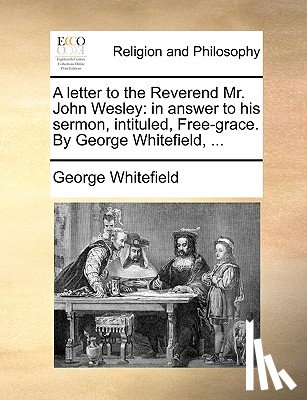 Whitefield, George - A Letter to the Reverend Mr. John Wesley