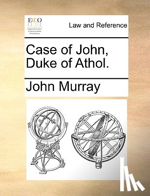 Murray, John - Case of John, Duke of Athol.