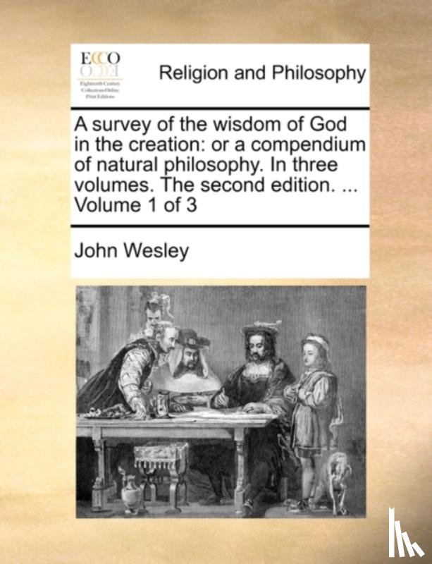 Wesley, John - A survey of the wisdom of God in the creation