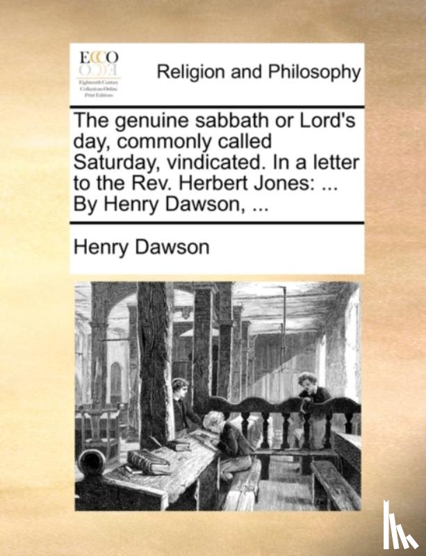 Dawson, Henry - The Genuine Sabbath or Lord's Day, Commonly Called Saturday, Vindicated. in a Letter to the Rev. Herbert Jones