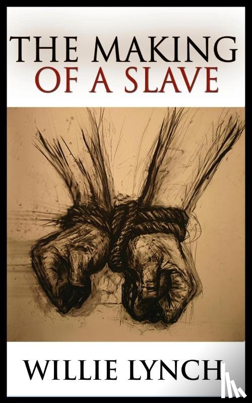 Lynch, Willie - The Making of a Slave
