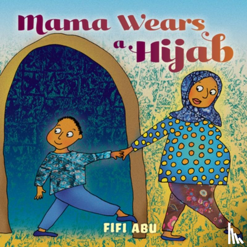 Abu, Fifi - Mama Wears a Hijab