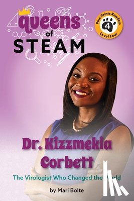 Bolte, Mari - Dr. Kizzmekia Corbett: The Virologist Who Changed the World