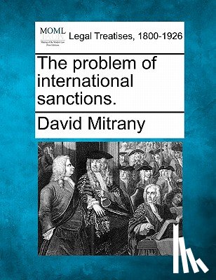 Mitrany, David - The problem of international sanctions.