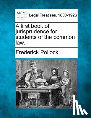 Pollock, Frederick - A First Book of Jurisprudence for Students of the Common Law.