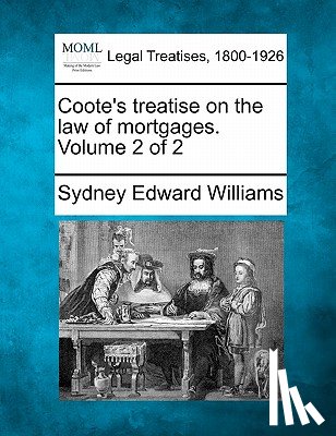 Williams, Sydney Edward - Coote's treatise on the law of mortgages. Volume 2 of 2