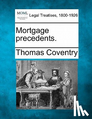 Coventry, Thomas - Mortgage precedents.