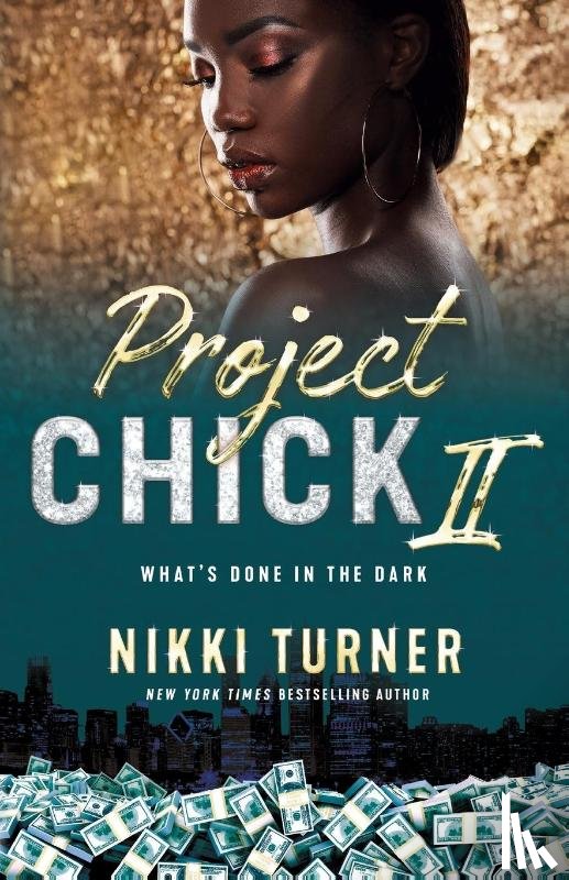 Turner, Nikki - Project Chick II: What's Done in the Dark